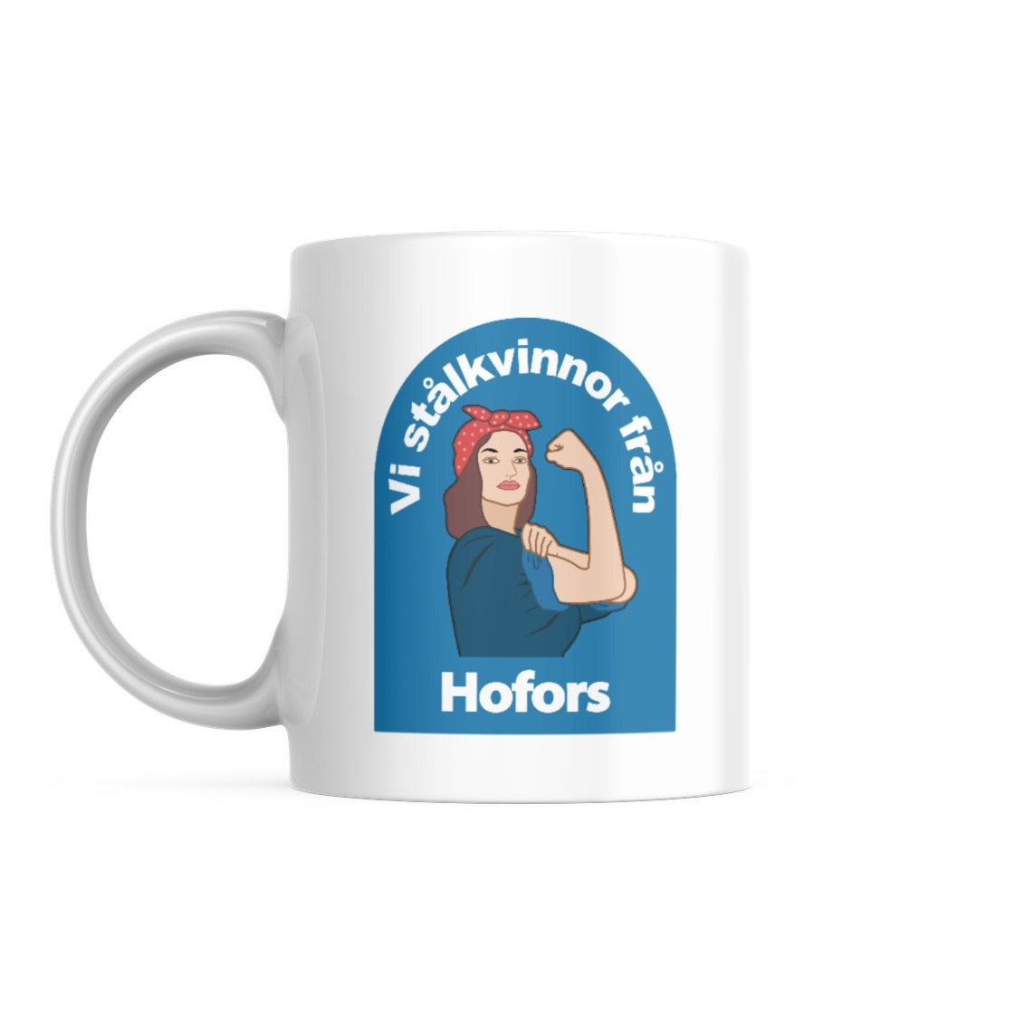 Mugg: Vi stålkvinnor från Hofors