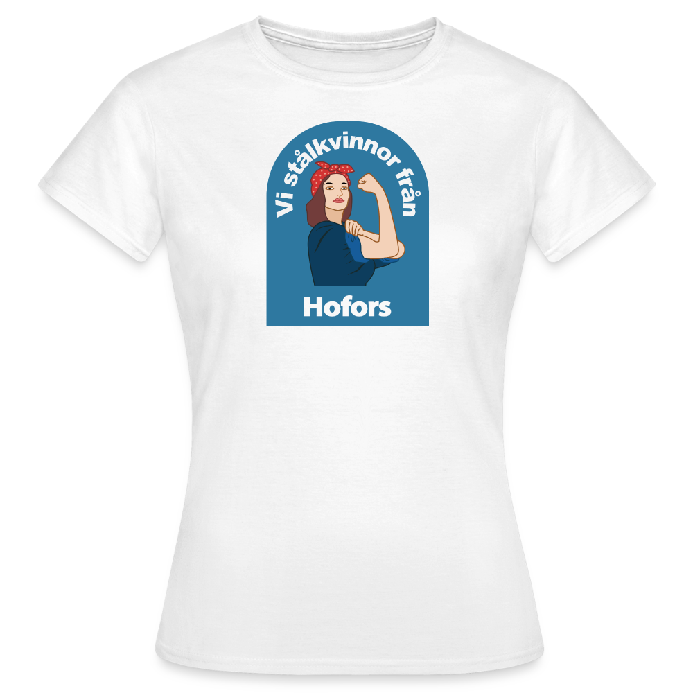 Dam T-shirt Vi stålkvinnor från Hofors - white